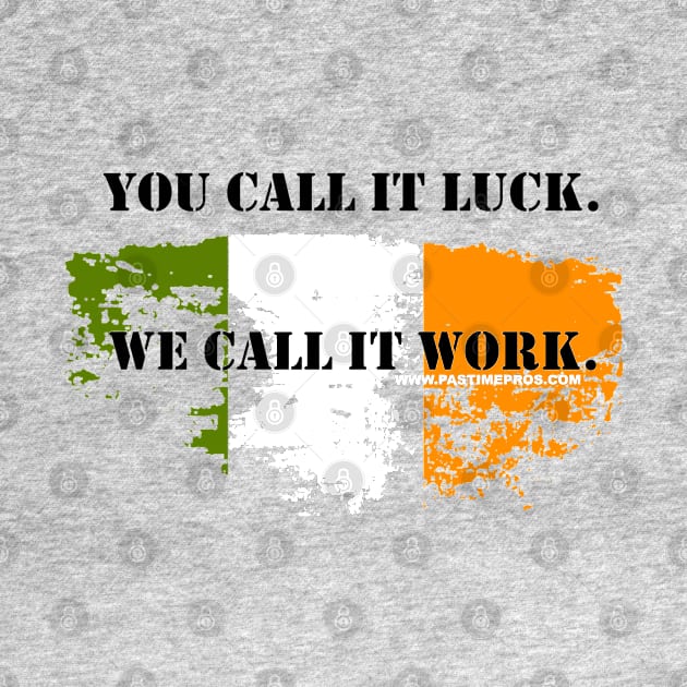 Hard Working Irish by Pastime Pros